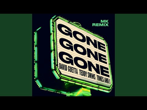 Gone Gone Gone (feat. Teddy Swims) [MK Remix Extended]