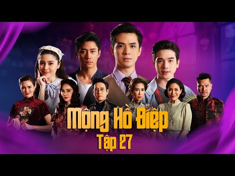 Mộng Hồ Điệp Tập 27 || Phim Bộ Tâm Lý Tình Cảm Thái Lan Hay