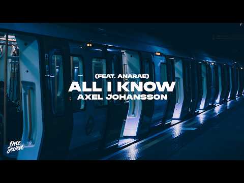 Axel Johansson feat. ANARAE - All I Know