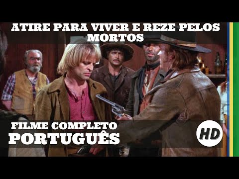 Atire Para Viver e Reze Pelos Mortos | Faroeste | HD | Filme completo em português