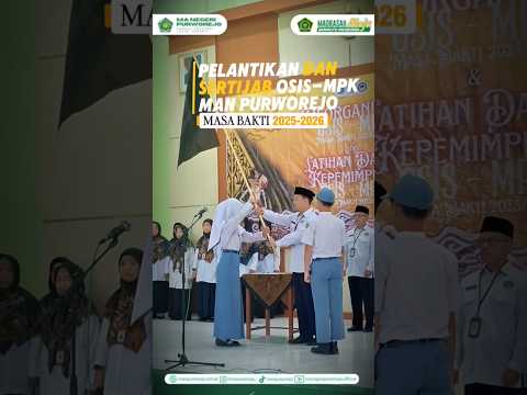 Pelantikan Ketua dan Wakil OSIS MPK MAN Purworejo