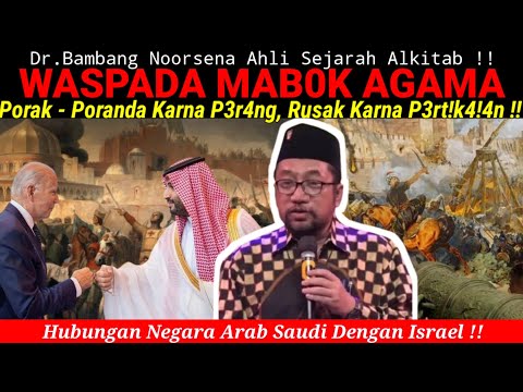 Dr.Bambang Noorsena - P3RT!K4I4N AGAMA!! Porak - Poranda Karna P3r4ng!! Negara Arab Dengan Israel !!