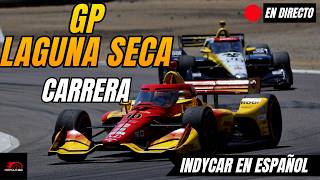 🔴 INDYCAR EN DIRECTO | GP LAGUNA SECA 2026 | CARRERA | Narración + Tiempos en Vivo