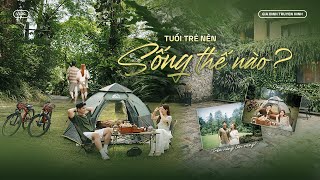 VLOG WEEKEND RETREAT | Nếu trở lại tuổi 20 chúng mình sẽ sống thế nào?