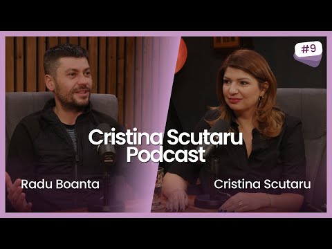 RADU BOANTA - BUSINESS NETWORKING, MAI MULT DECAT CEEA CE PARE | CRISTINA SCUTARU PODCAST EP. 9