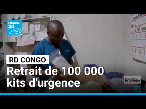 RD Congo : retrait de 100 000 kits d'urgence après la suspension américaine • FRANCE 24