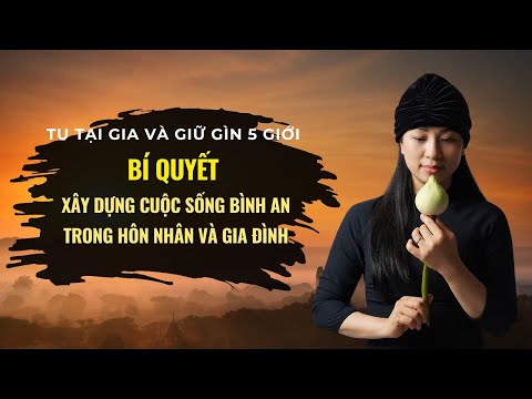 Bí Quyết Xây Dựng Cuộc Sống Bình An Trong Hôn Nhân và Gia Đình | Vera Hà Anh
