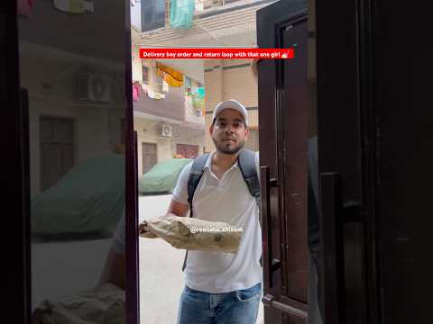 Delivery boy order and return loop with that one girl #reels #viral #instagram #deliveryboy