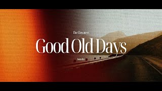 The Elovaters - Good Old Days (Lyrics)