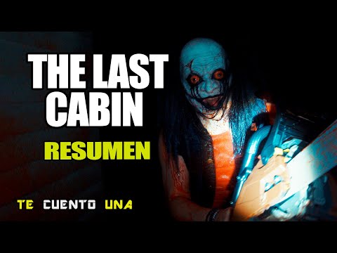 The Last Cabin | No Te Metas A ESA CABAÑA EN EL BOSQUE | RESUMEN