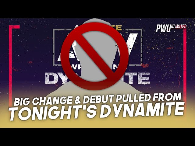 Big Change & Wrestler Pulled From Tonight's Dynamite