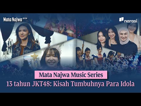 13 Tahun JKT48: Kisah Tumbuhnya Para Idola | Mata Najwa