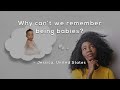 Memory and Childhood: Understanding Why We Can't Remember Being Babies