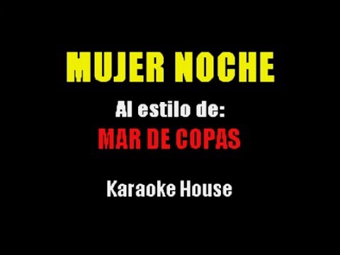 KARAOKE Mujer Noche – Mar De Copas