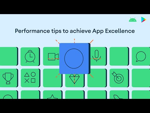 Performance tips to achieve App Excellence