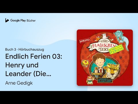 „Endlich Ferien 03: Henry und Leander (Die…“ von Arne Gedigk · Hörbuchauszug