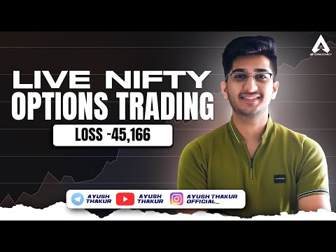 Nifty Options Trading Loss -45,166 | By Ayush Thakur |