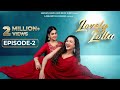 Lovely Lolla - Episode 2  Isha Malviya  Gauahar Khan  Nikhil Khurana  Sargun Mehta  Ravie Dubey