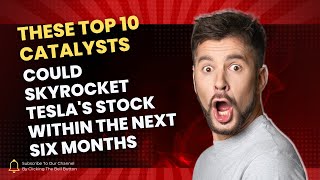 Top 10 Catalysts  Accelerating Tesla to New Heights in 2024 & Beyond!