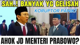 BRAVO.! AHOK JADI MENTERI? BANYAK YANG GATAL, GELISAH DAN PANIK.