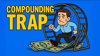The Compounding Trap That Keeps You Poor