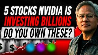 Nvidia's $18B Investment Secret - 5 Stocks Jensen Huang Just Went All-In - Are You Missing Out??