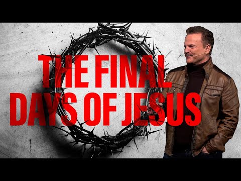 The Final Days of Jesus - Part 1  | Will McCain | March 3, 2024