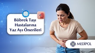 Yaz Aylarında Böbrek Taşı Riskine Karşı Alınacak Önlemler