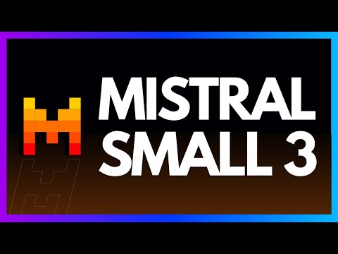 Mistral Small 3 in 5 Minutes