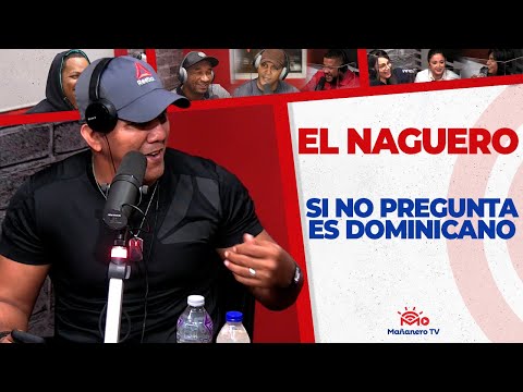 Si no pregunta es Dominicano - El Naguero