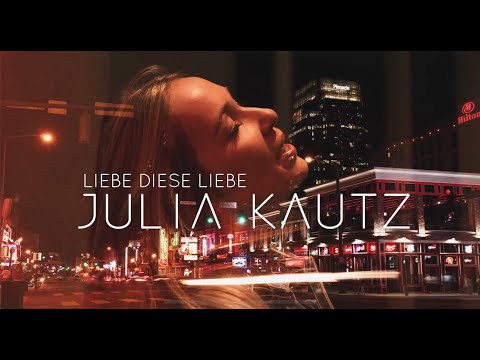 Julia Kautz - Liebe diese Liebe (Offizielles Musikvideo)