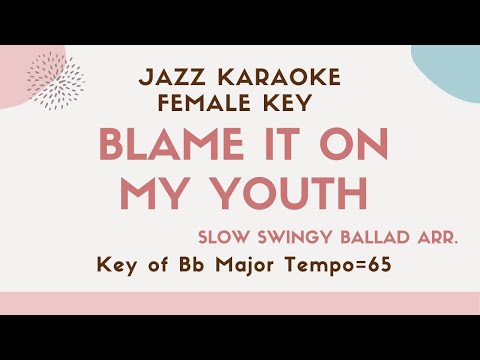 Blame it on my youth – Jazz KARAOKE (Instrumental backing track) – female key