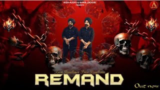 Remand | Rami Randhawa | Prince Randhawa | Latest Punjabi New Songs | Arig Music | Aish Audio 2025