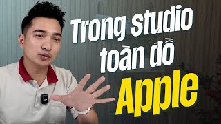 Chia sẻ về setup trên studio và lý do mình ưu tiên dùng nhiều đồ Apple !!!