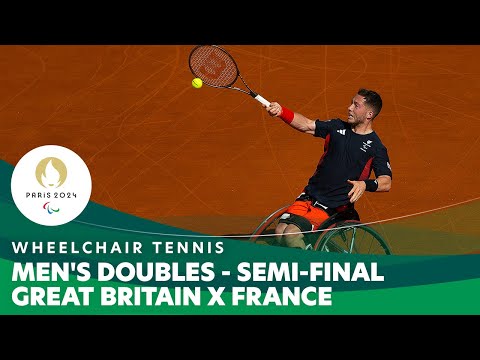 GREAT BRITAIN 🇬🇧 X 🇫🇷 FRANCE - Men's Doubles Semi-final | Wheelchair Tennis - Paris 2024 Paralympics