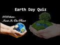 Test Your Knowledge on Earth Day 2022
