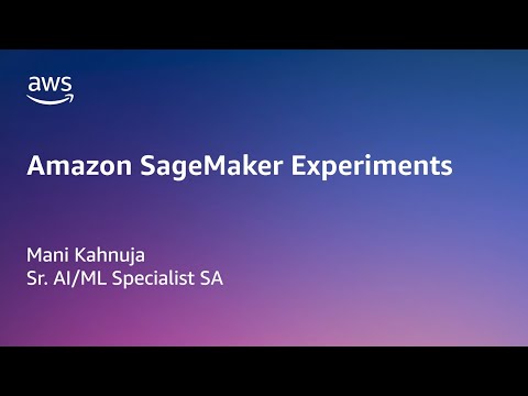 Amazon SageMaker Experiments Part 1 | Amazon Web Services