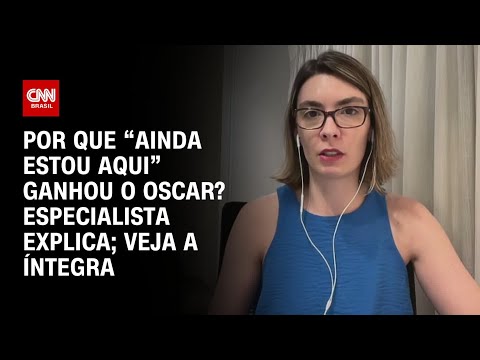 ​Por que “Ainda Estou Aqui” ganhou o Oscar? Especialista explica; veja a íntegra | CNN 360º