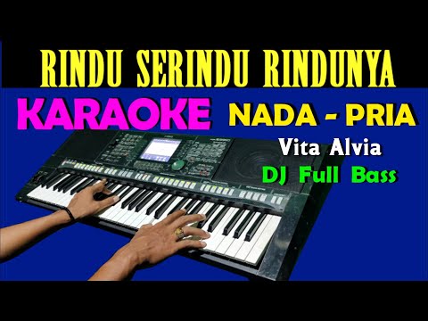 DJ Rindu Serindu Rindunya [VITA ALVIA] Karaoke Nada Cowok / Pria , HD