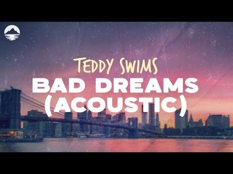 Teddy Swims - Bad Dreams (Acoustic) | Lyrics