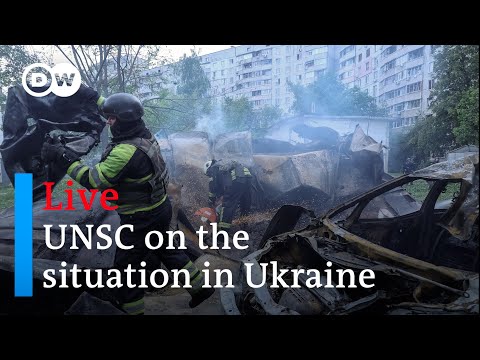 Live: UN Security Council meets on Ukraine as Russia ramps up Kharkiv assault | DW News