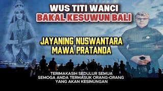 🔴 WUS TITI WANCI BAKAL KESUWUN BALI JAYANING NUSWANTARA MAWA PRATANDA