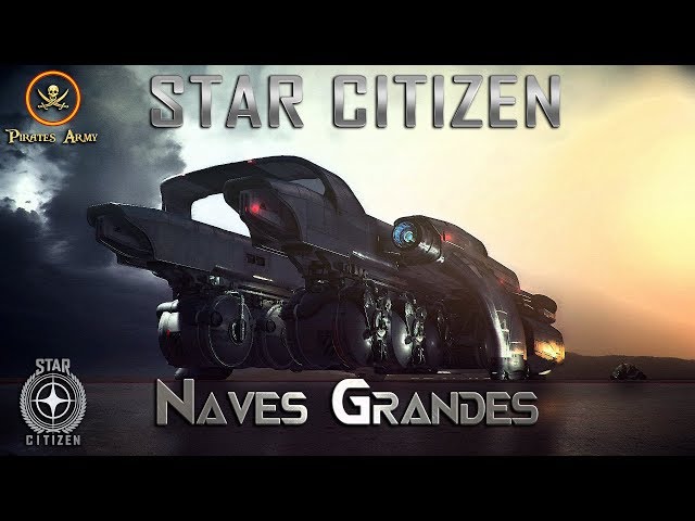 Star Citizen Español - Naves Grandes - PTU 3.5.0 - Big Ships