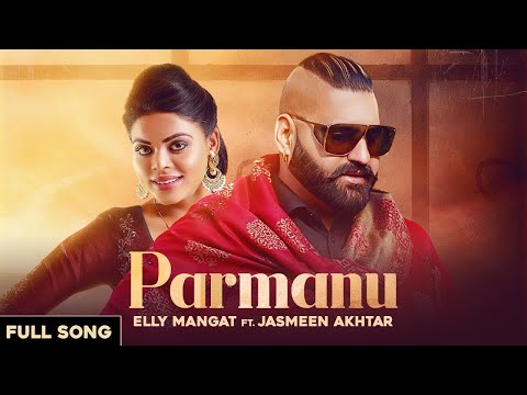 Parmanu Official Song Elly Mangat Ft  Jasmeen Akhtar   Latest Punjabi Songs 20251