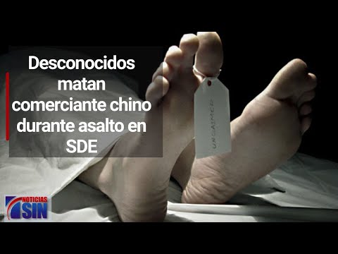 Desconocidos matan comerciante chino durante asalto en SDE