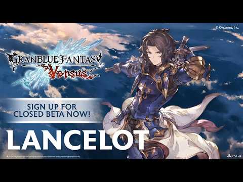 Granblue Fantasy Versus Character Feature: Lancelot  - Floe Reveals