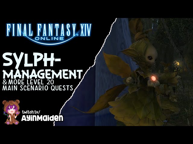 FFXIV - Sylph-management + Level 20 MSQs