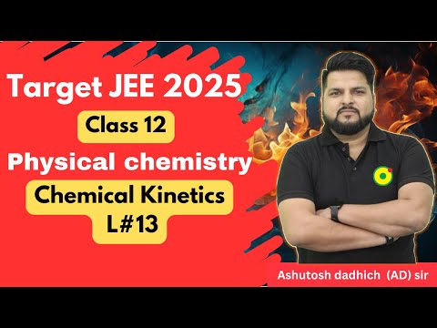 Chemical Kinetics L#13 | class 12 | target IIT JEE 2025 Join Yearlong Saarathi course @ just 999 Rs