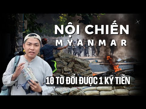 10 tờ tiền đổi 1 ký tiền giữa nội chiến Myanmar (Miến Điện) và cuộc sống mong manh | Phong Bụi
