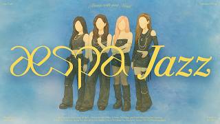 "재스파🎺" | 에스파 재즈편곡 플리 (자막 있음) | aespa Jazz [playlist]